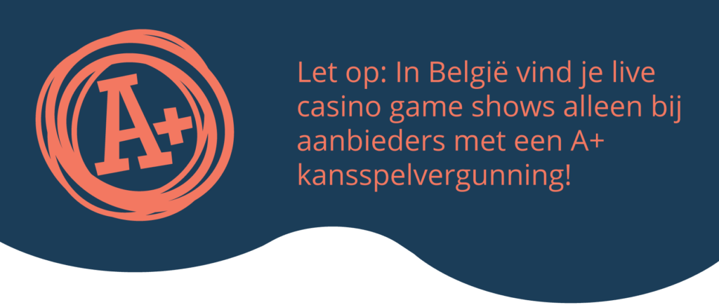 Live casino game shows speel je in België alleen bij A+ casino's